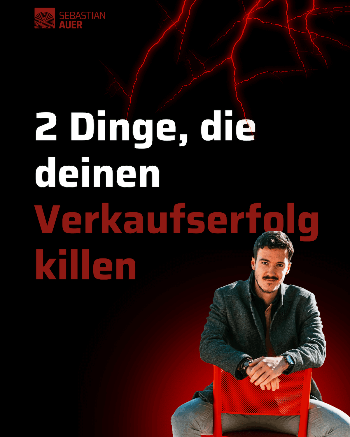 2 Dinge die deinen Verkaufserfolg killen - ein Artikel von Sebastian Auer